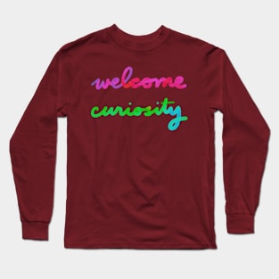 Welcome Curiosity Long Sleeve T-Shirt